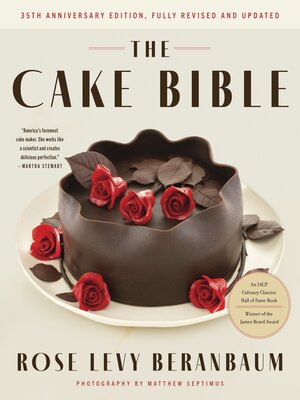 cover image of The Cake Bible, 35th Anniversary Edition